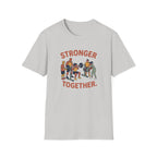 Stronger together 2 T-Shirt