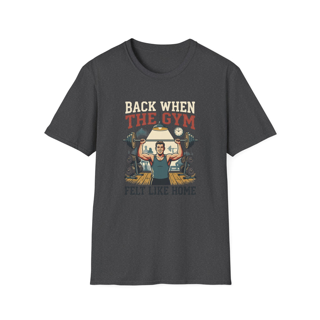 Back when the gym felt like home T-Shirt