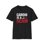 Cardio Is a Scam T-Shirt