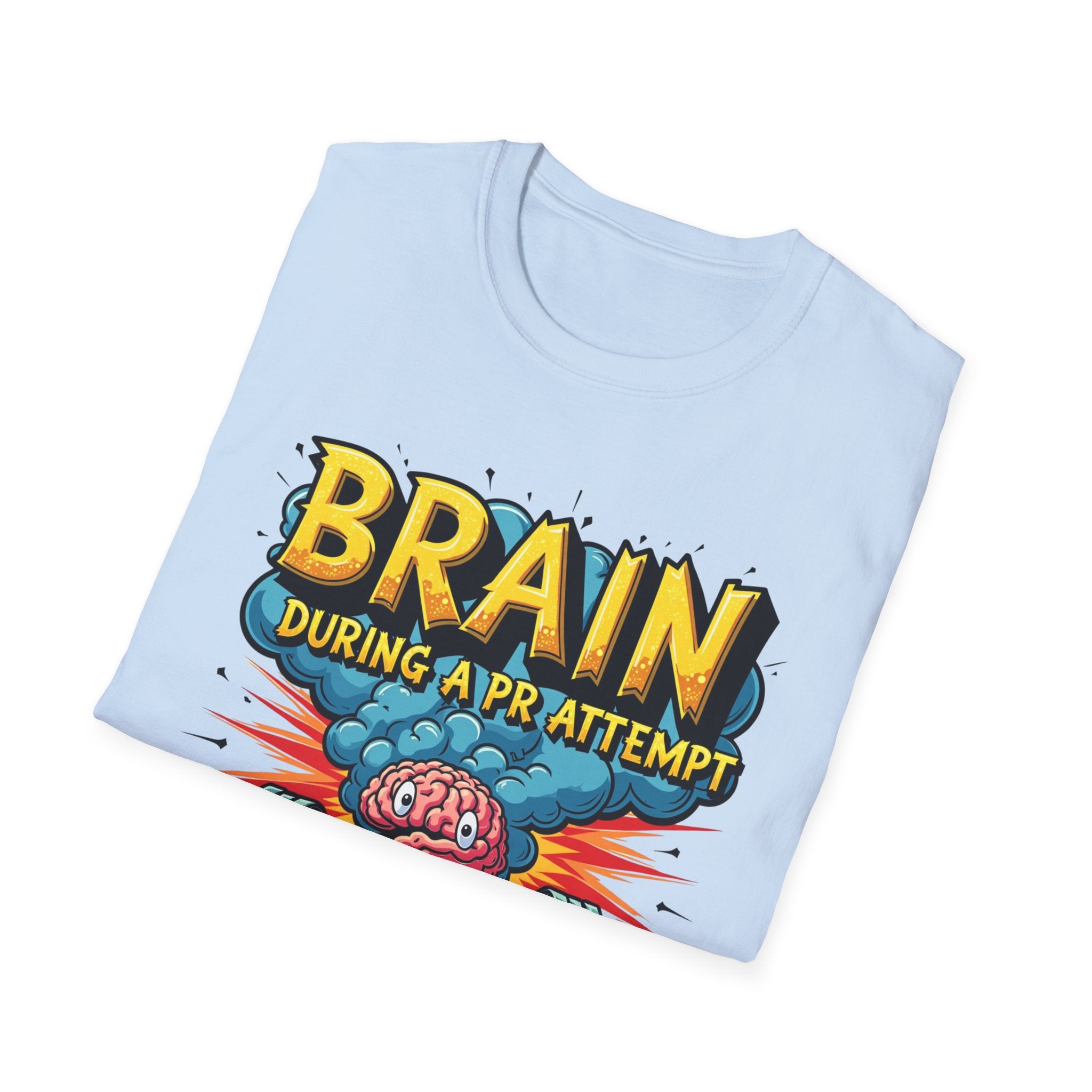 Brain During a PR Attempt – Explosion Edition T-Shirt