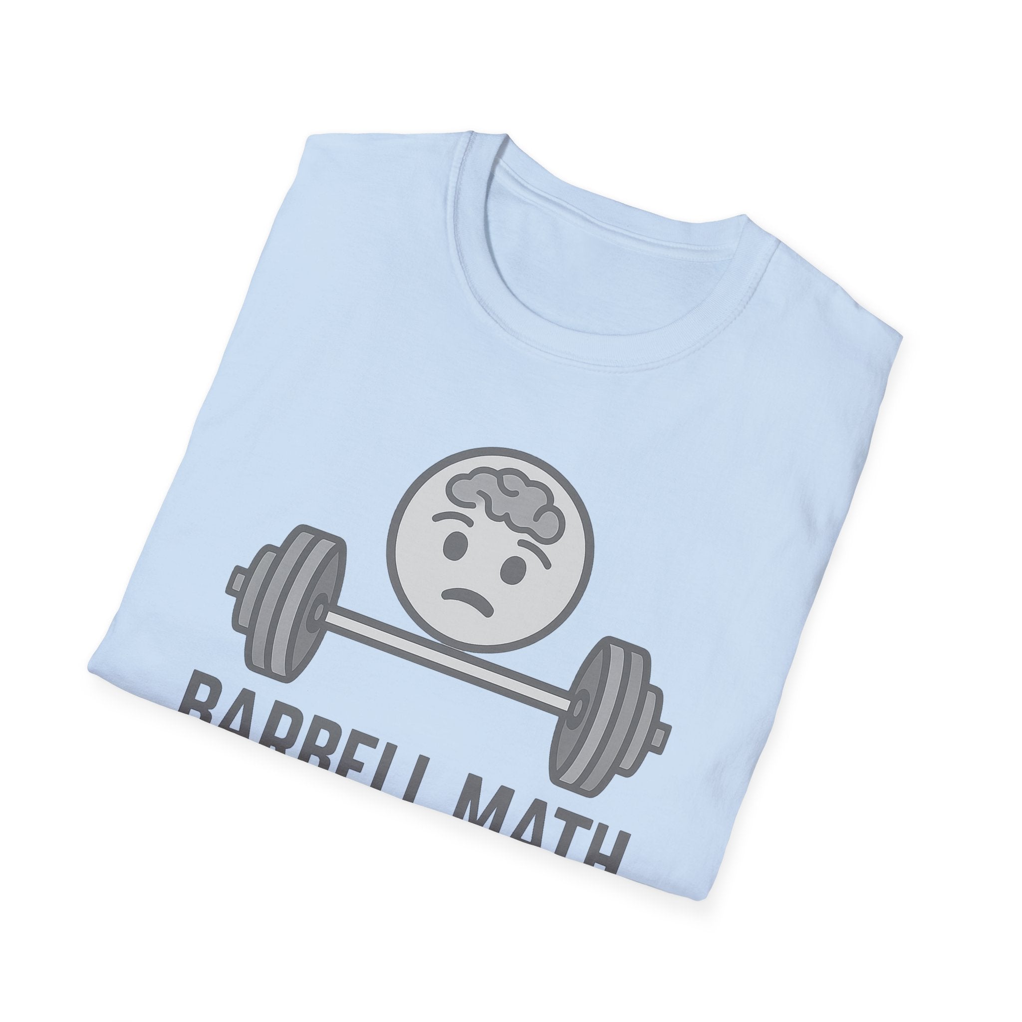 Barbell Math Is Hard – Brain Freeze Edition T-Shirt