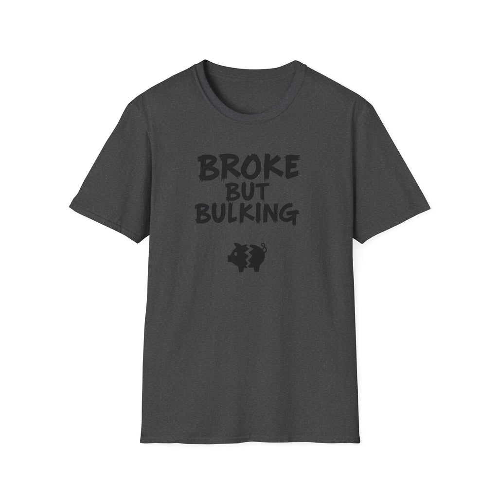 Broke But Bulking T-Shirt