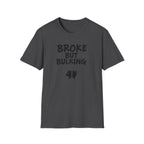 Broke But Bulking T-Shirt