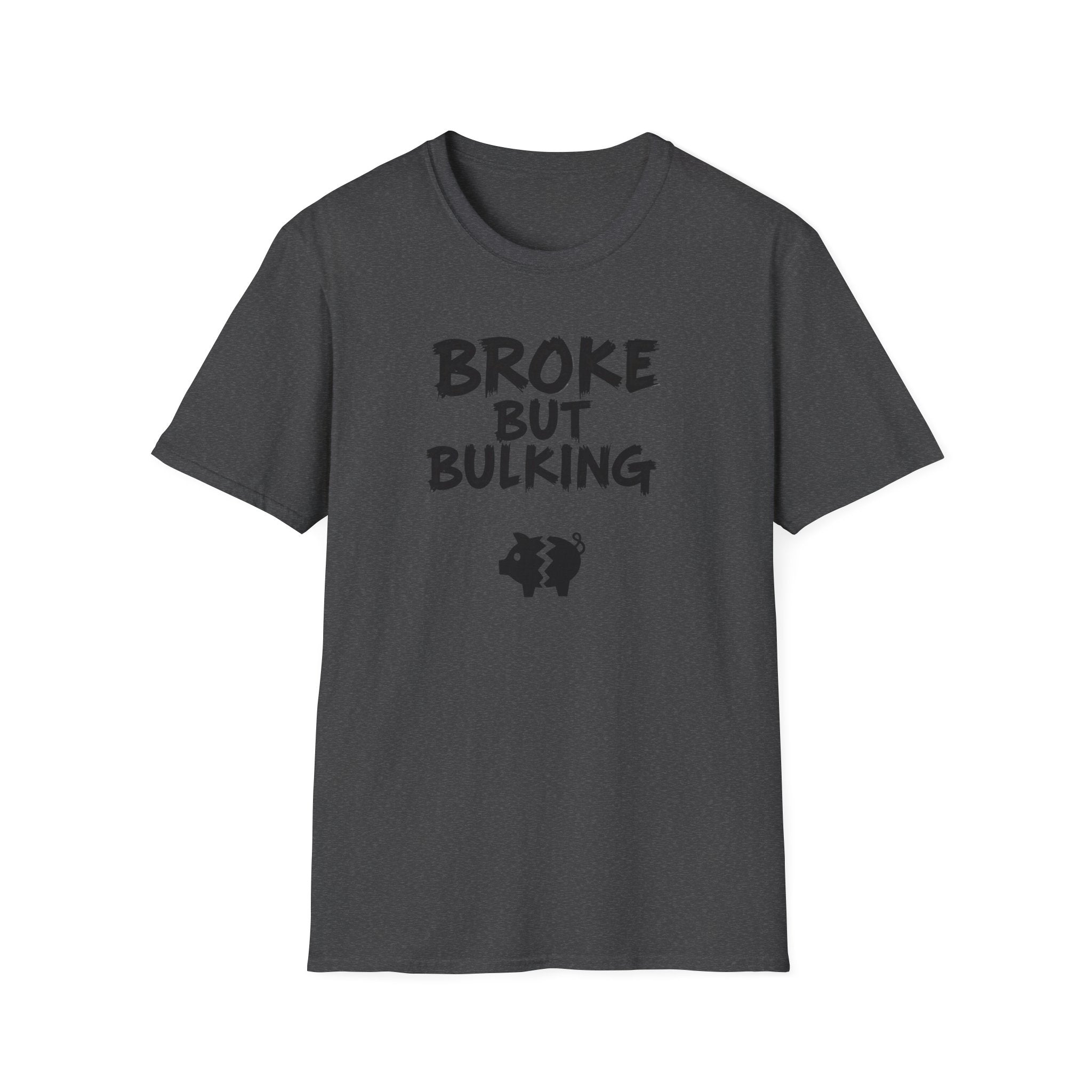 Broke But Bulking T-Shirt