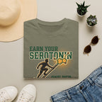 Earn your Serotonin T-Shirt