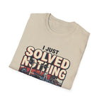 I just solved nothing for 90 minutes T-Shirt