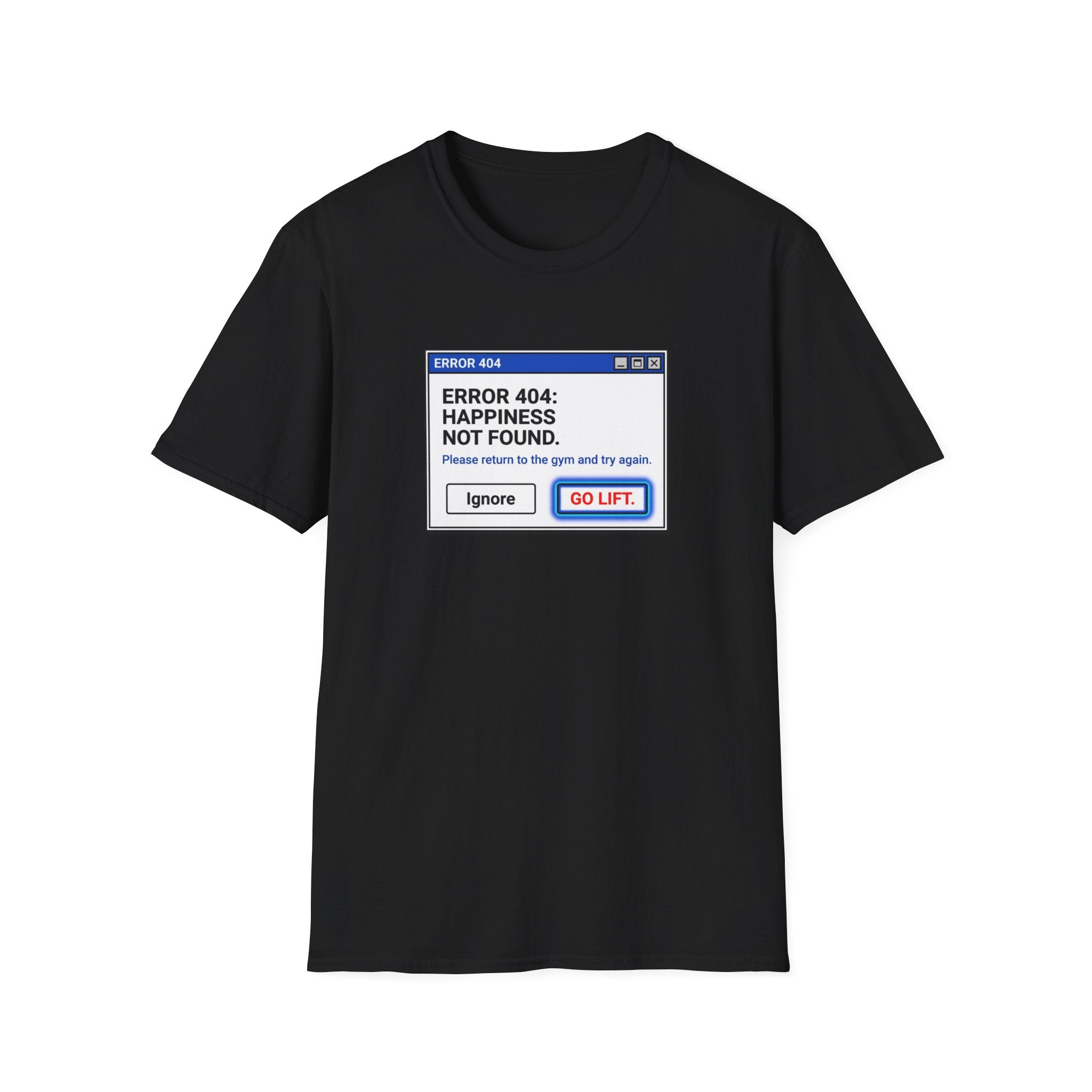 Error 404 - Happiness Without Gym T-Shirt