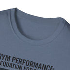 Gym Performance - An equation for progress T-Shirt