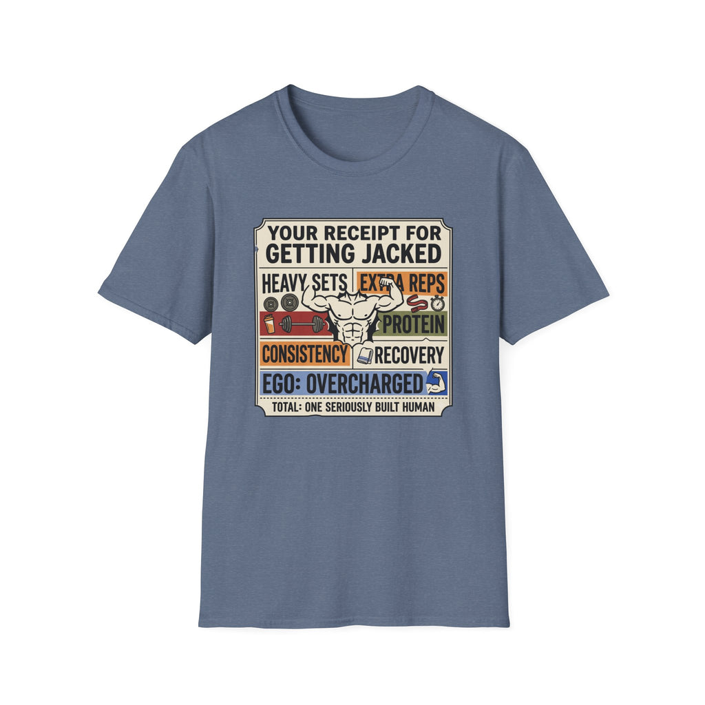 Receipt for getting jacked T-Shirt