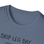 Skip Leg Day, Lose Respect – Minimalist Sketch T-Shirt