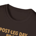 Post-Leg Day Brain T-Shirt