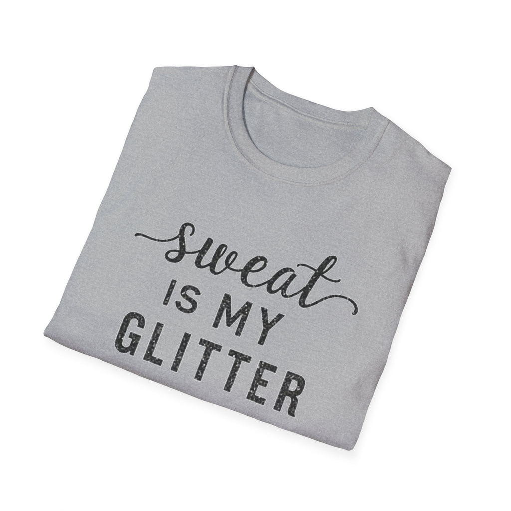 Sweat is my Glitter T-Shirt
