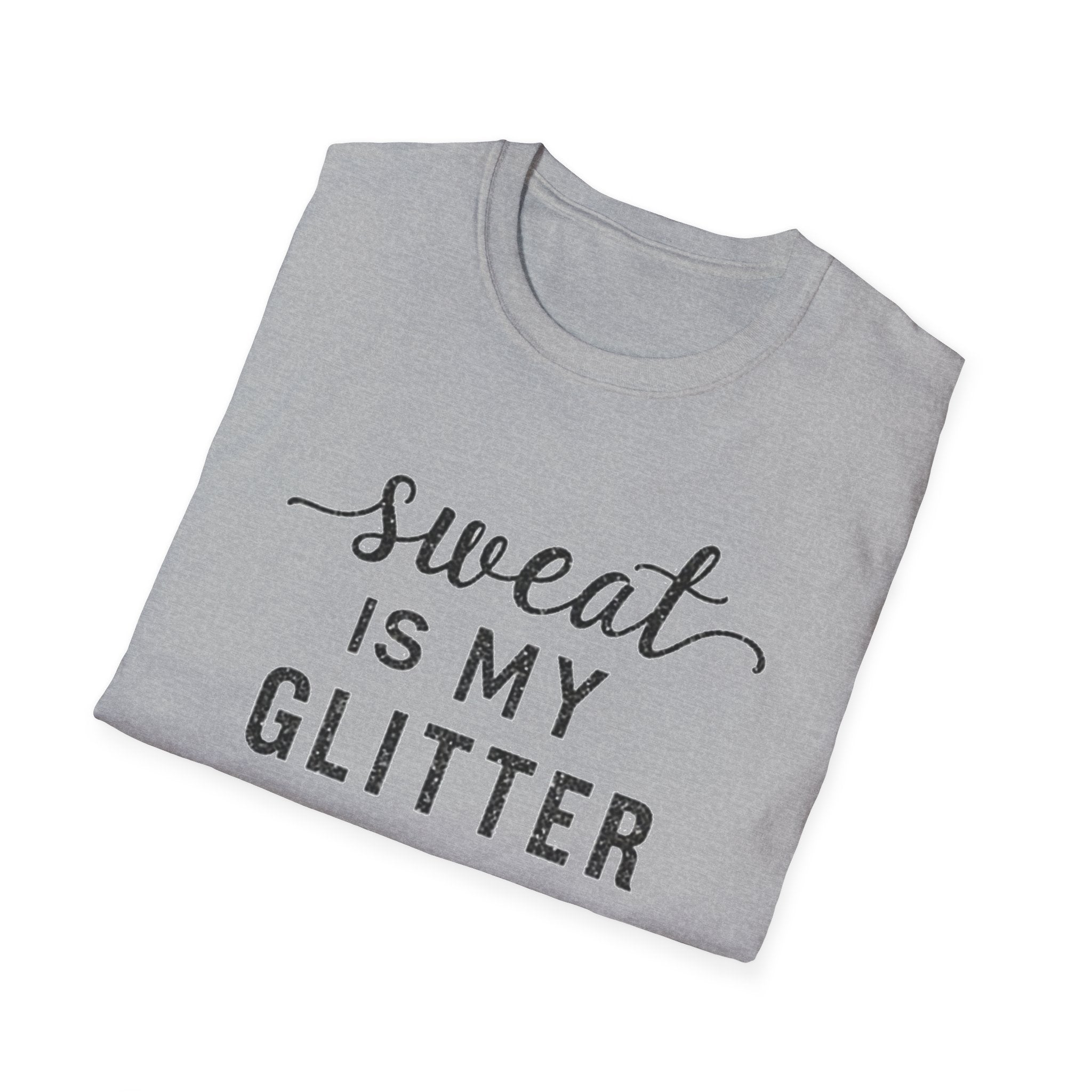 Sweat is my Glitter T-Shirt
