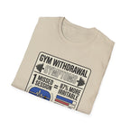 Gym withdrawal symptoms T-Shirt