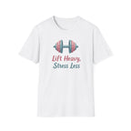 Lift Heavy, Stress Less – Barbell Bliss Edition T-Shirt
