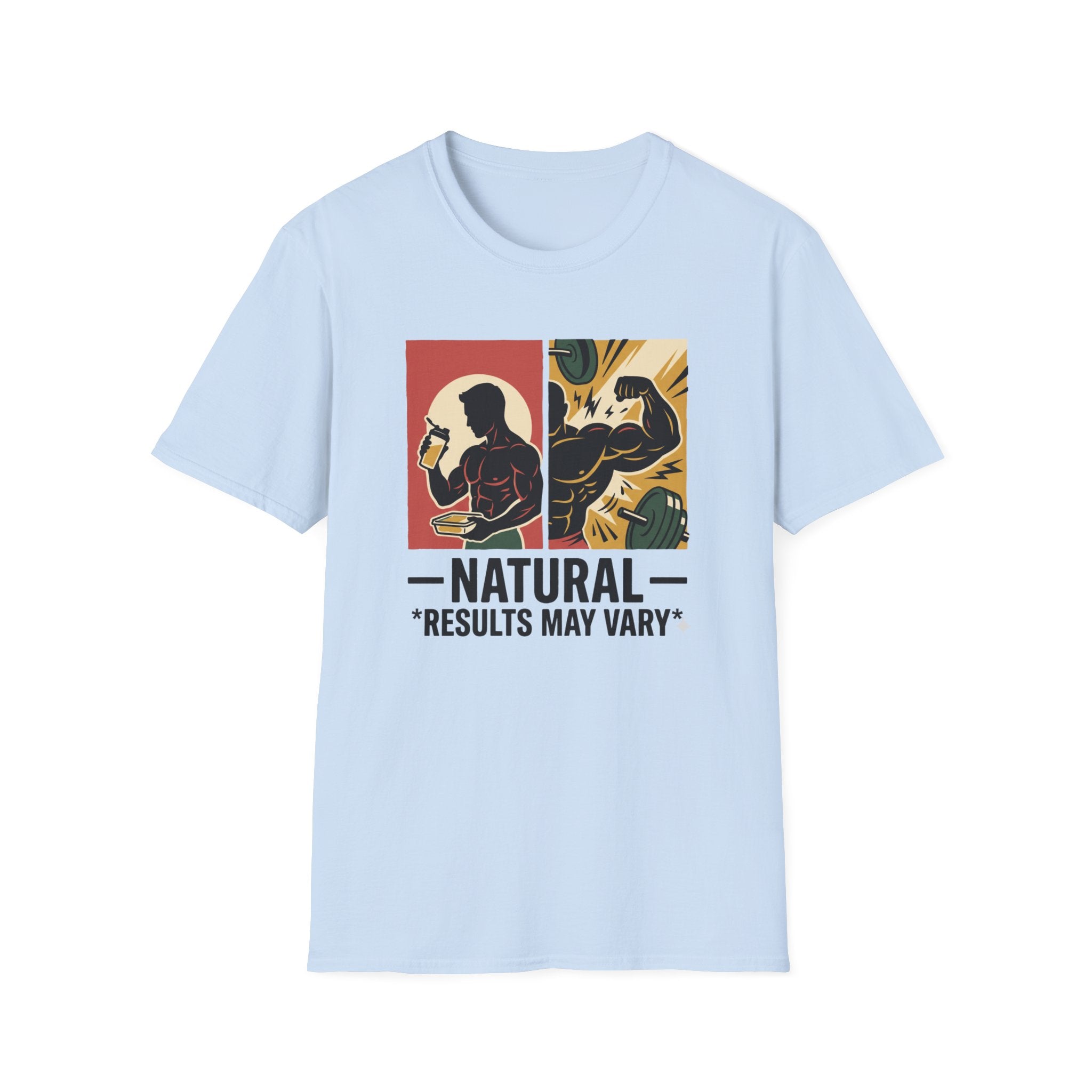 Natural - Results may vary T-Shirt