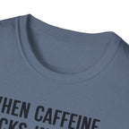 When Caffeine Kicks In – Brainstorm Mode Engaged T-Shirt