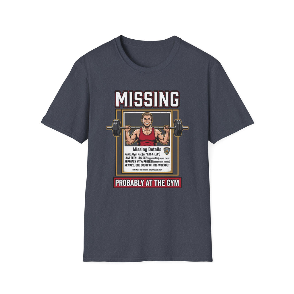 Missing - Probably at Gym T-Shirt