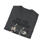 See You Tommorow T-Shirt