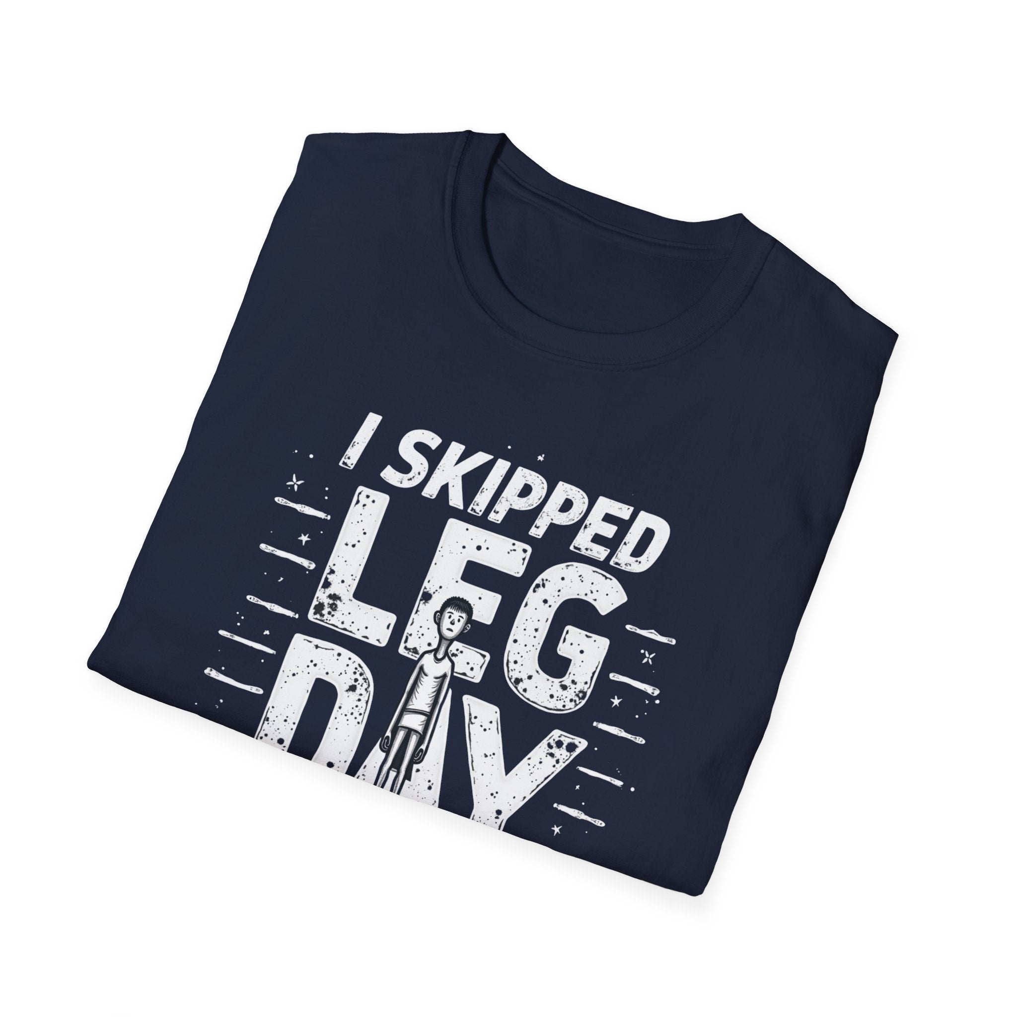 I Skipped Leg Day to Be Here – Stick-Leg Statement T-Shirt