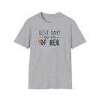 Rest Day? Never Heard of Her T-Shirt