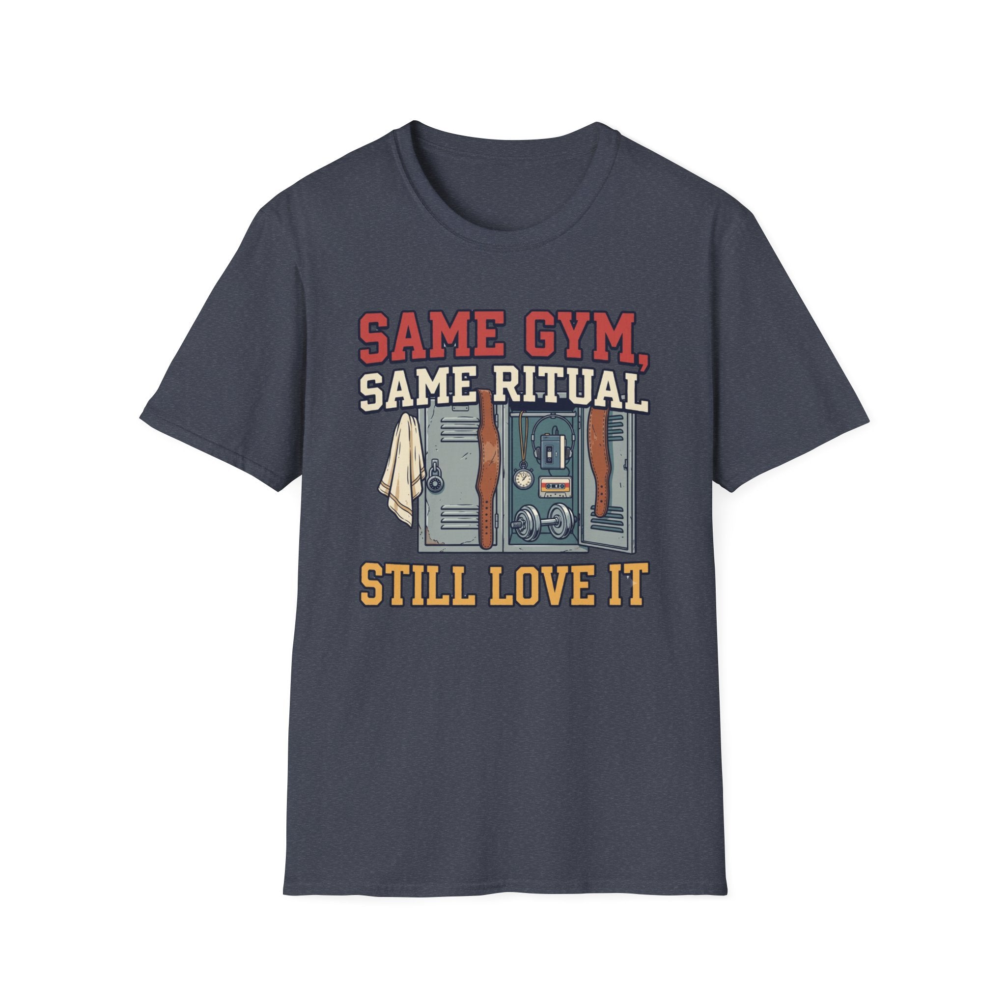 Same Gym, Same Ritual. Still love it T-Shirt