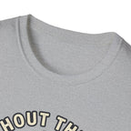Without Gym - Incomplete T-Shirt