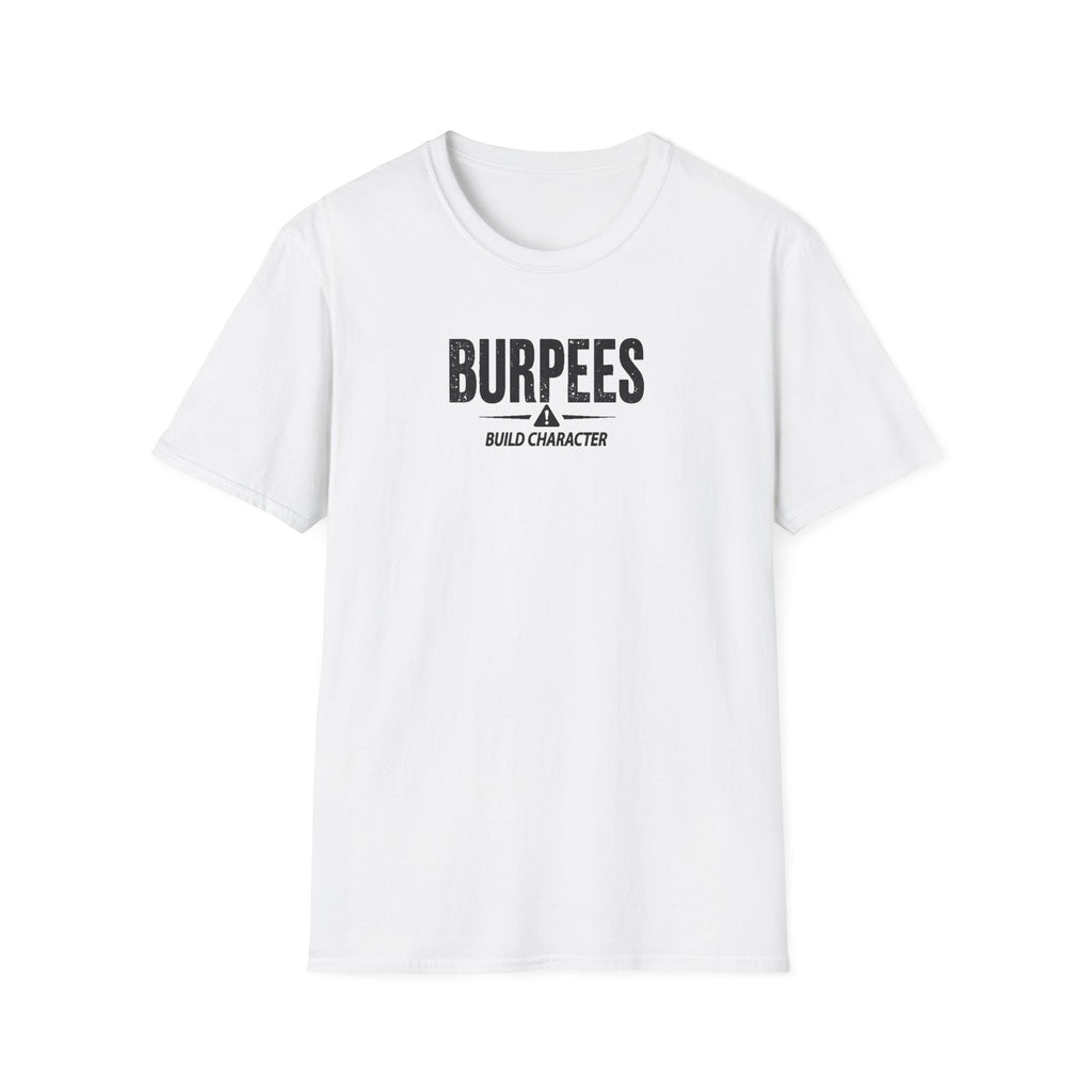 Burpees Build Character (Warning Edition) T-Shirt