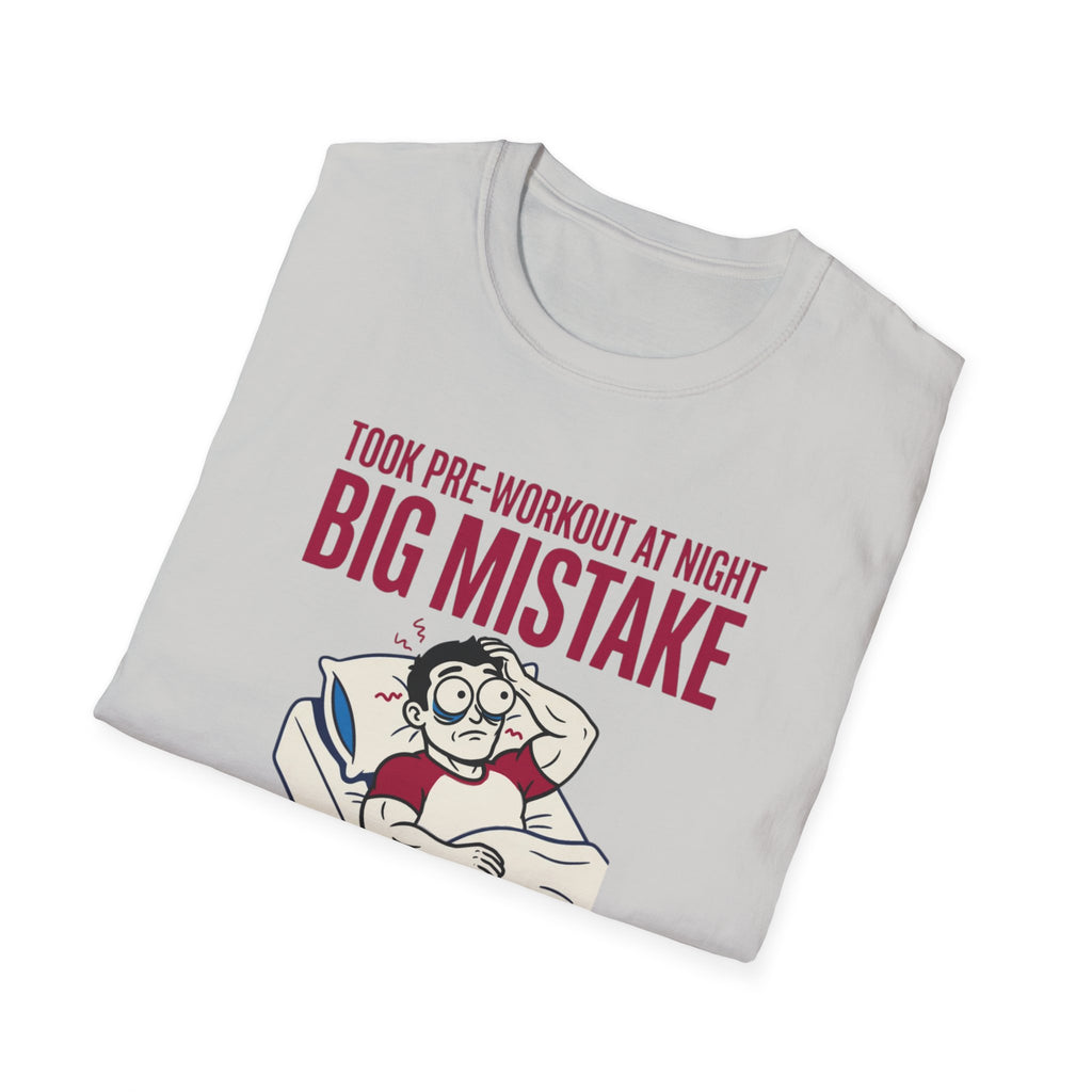 Pre at night - Big Mistake T-Shirt