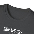 Skip Leg Day, Lose Respect – Full Physique Statement T-Shirt