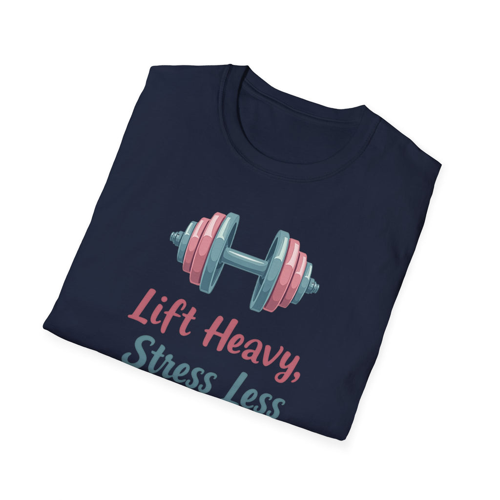 Lift Heavy, Stress Less – Barbell Bliss Edition T-Shirt