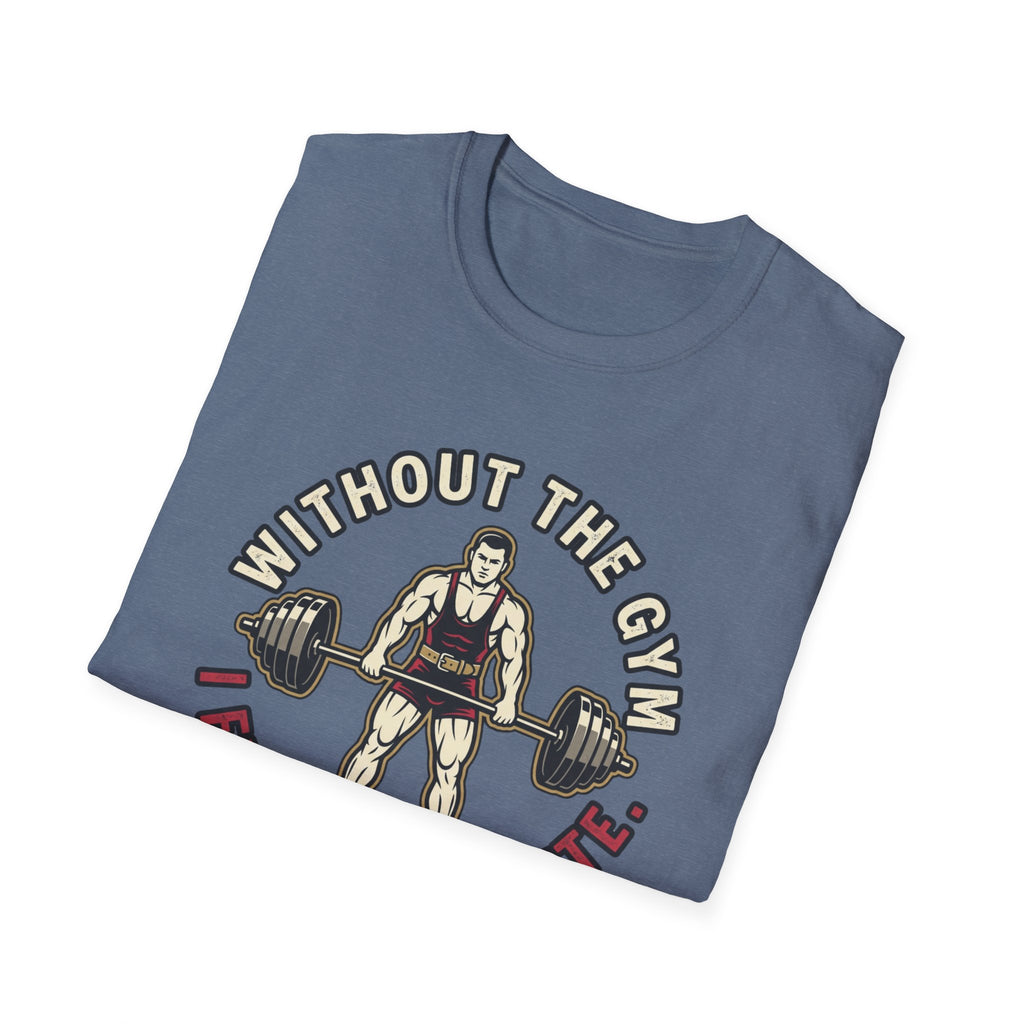 Without Gym - Incomplete T-Shirt
