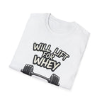 Will Lift for Whey – Monochrome Barbell Edition T-Shirt