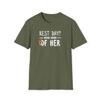 Rest Day? Never Heard of Her T-Shirt