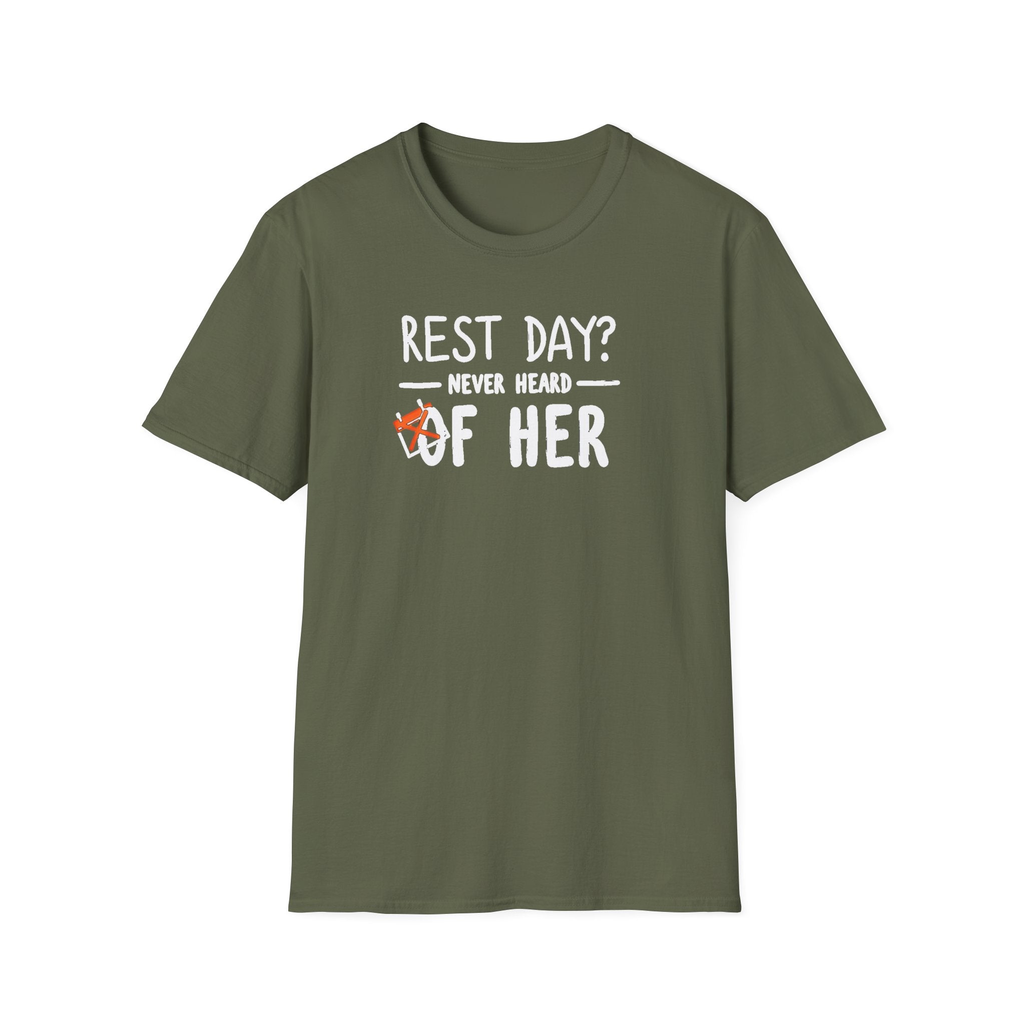 Rest Day? Never Heard of Her T-Shirt