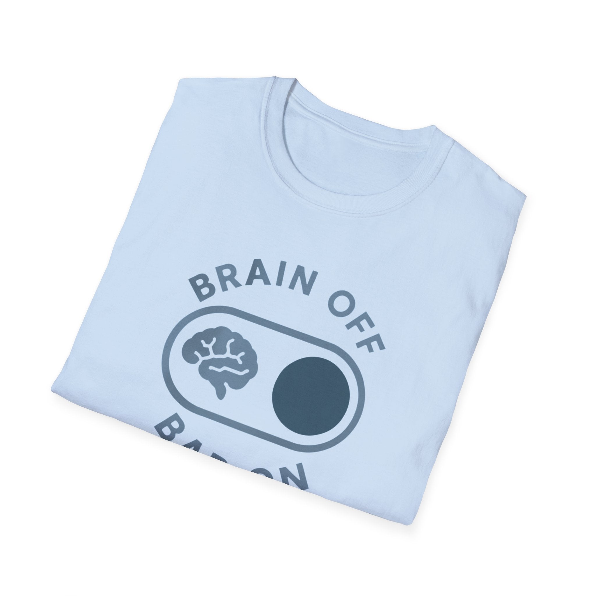 Brain Off Bar On – Powerlifting Switch T-Shirt