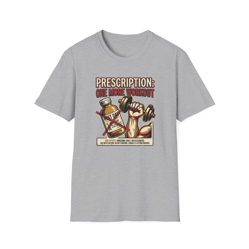 Prescription - One more workout T-Shirt