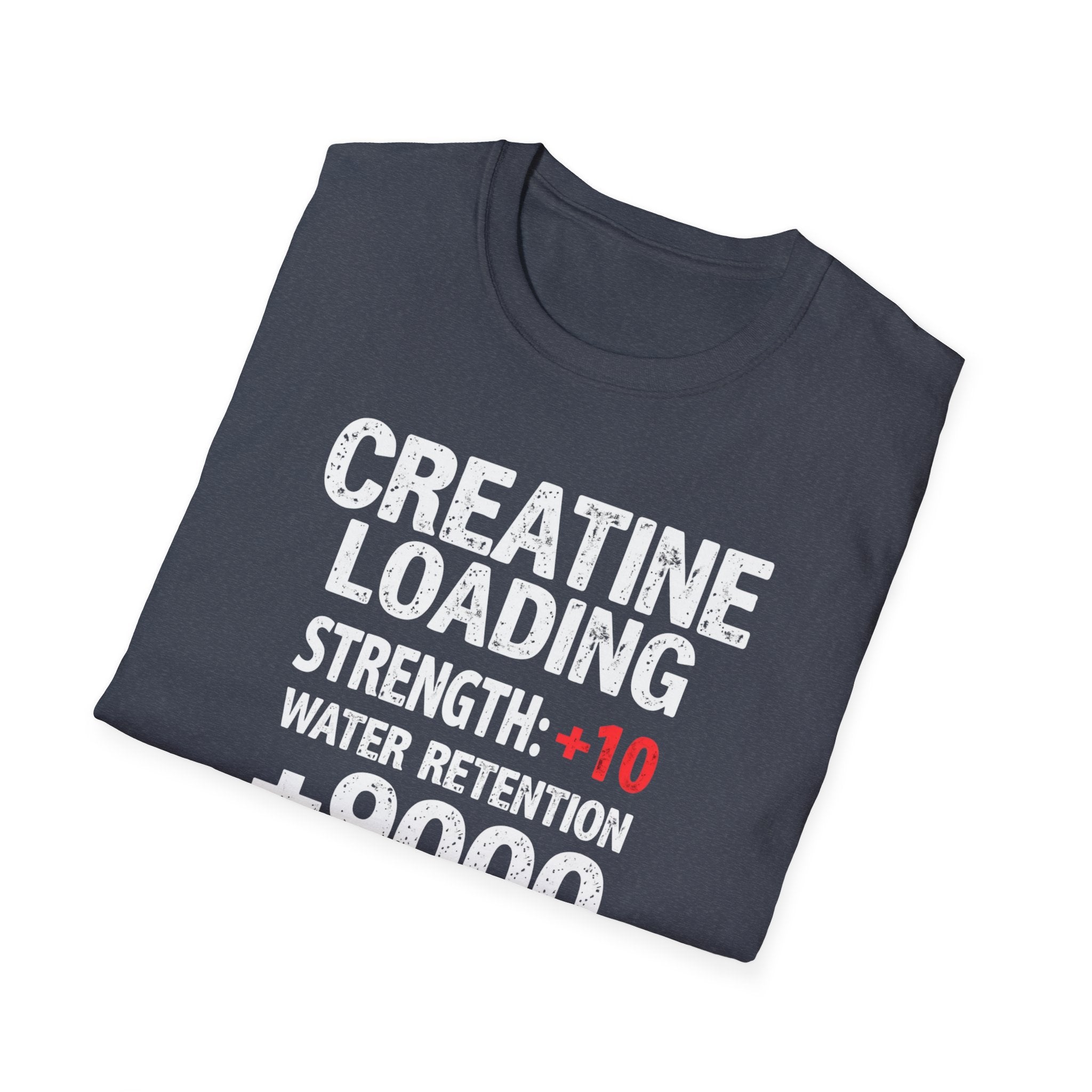 Creatine Loading – Strength +10 / Patience: 0% T-Shirt