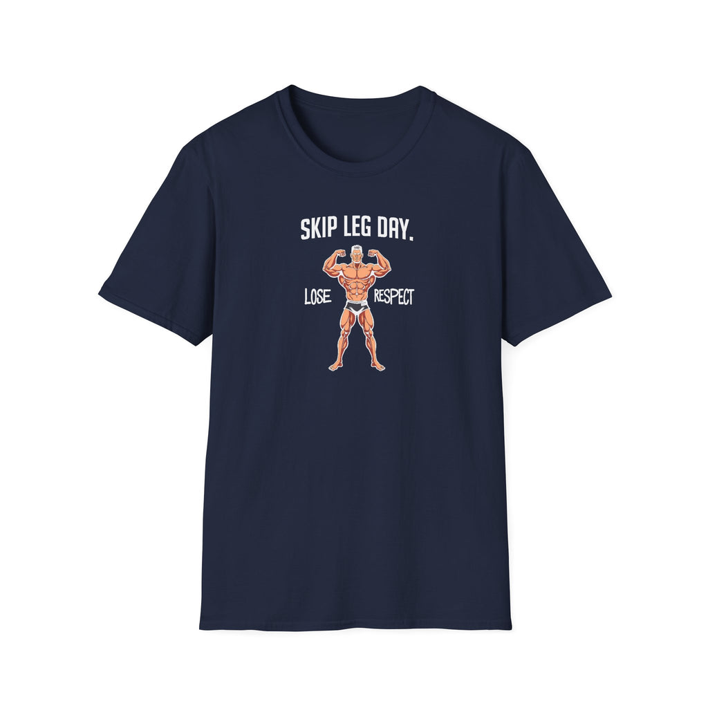 Skip Leg Day, Lose Respect – Full Physique Statement T-Shirt