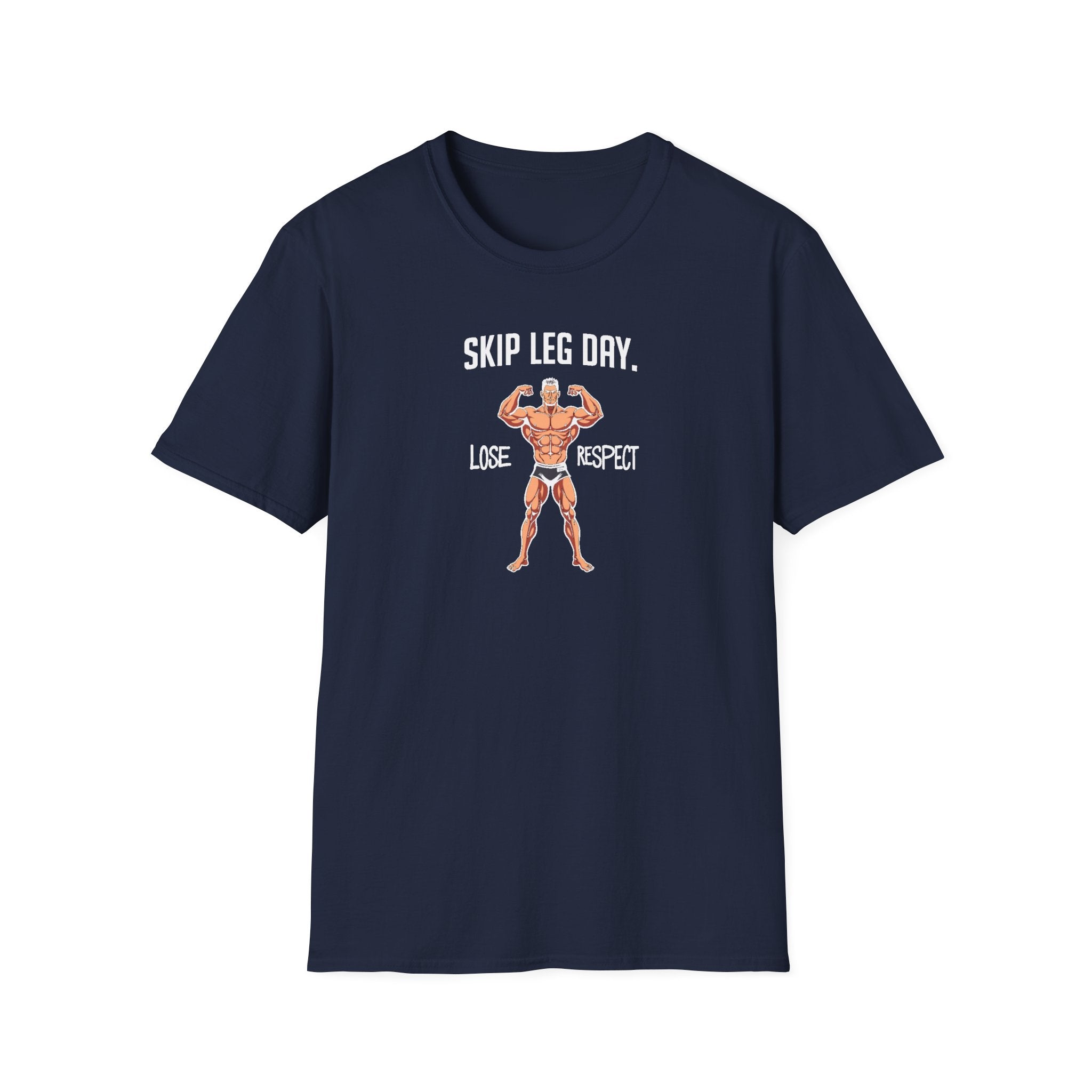 Skip Leg Day, Lose Respect – Full Physique Statement T-Shirt