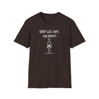 Skip Leg Day, Lose Respect – Minimalist Sketch T-Shirt