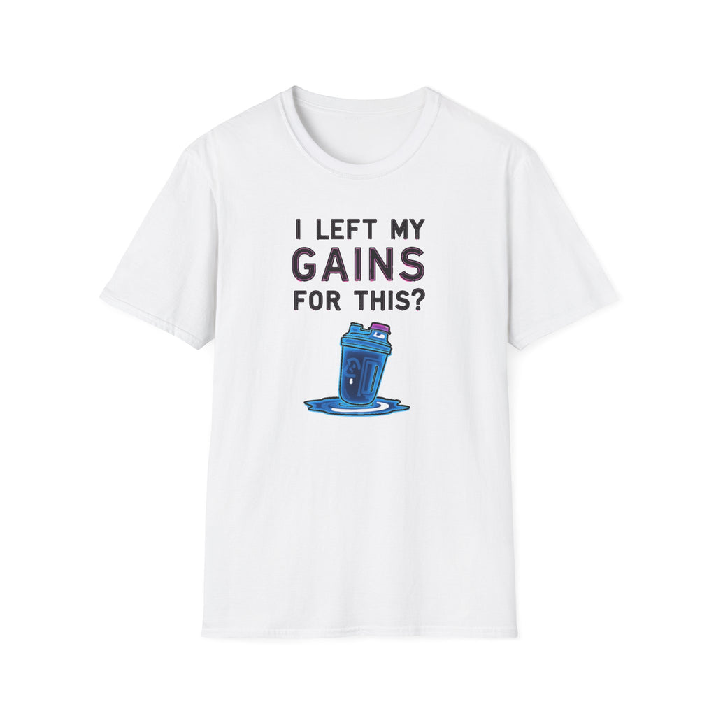 I Left My Gains for This? – Neon Gym Life T-Shirt
