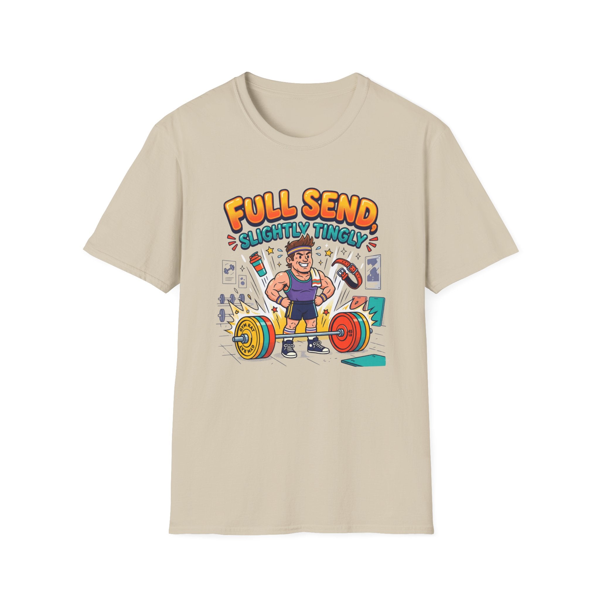 Full send, slightly tingly T-Shirt