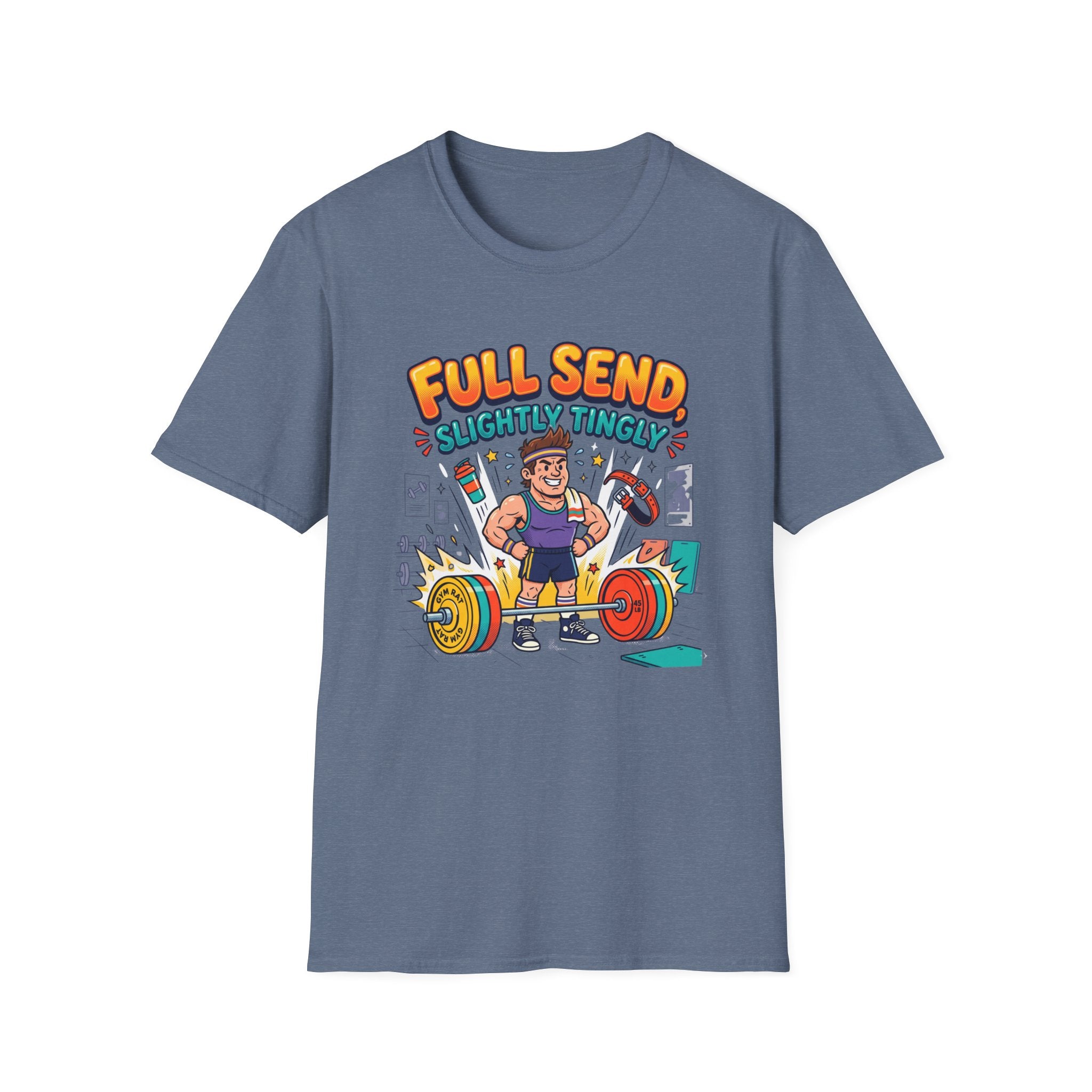 Full send, slightly tingly T-Shirt