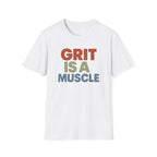 Grit Is a Muscle – Bold Block Statement T-Shirt