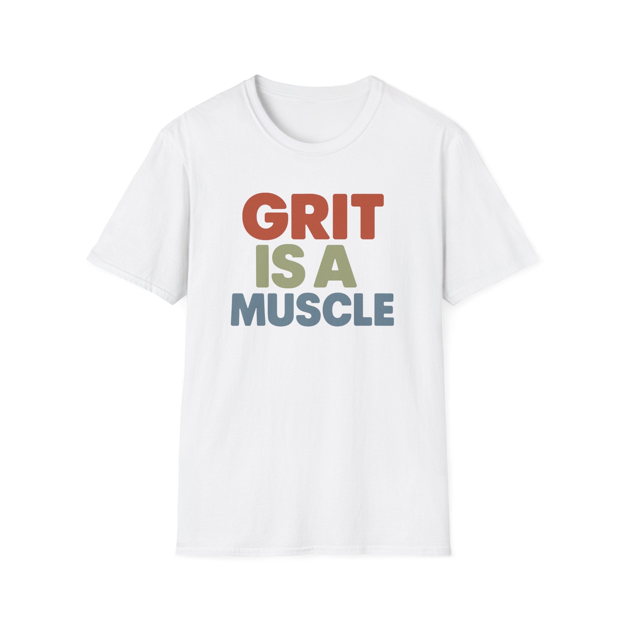 Grit Is a Muscle – Bold Block Statement T-Shirt