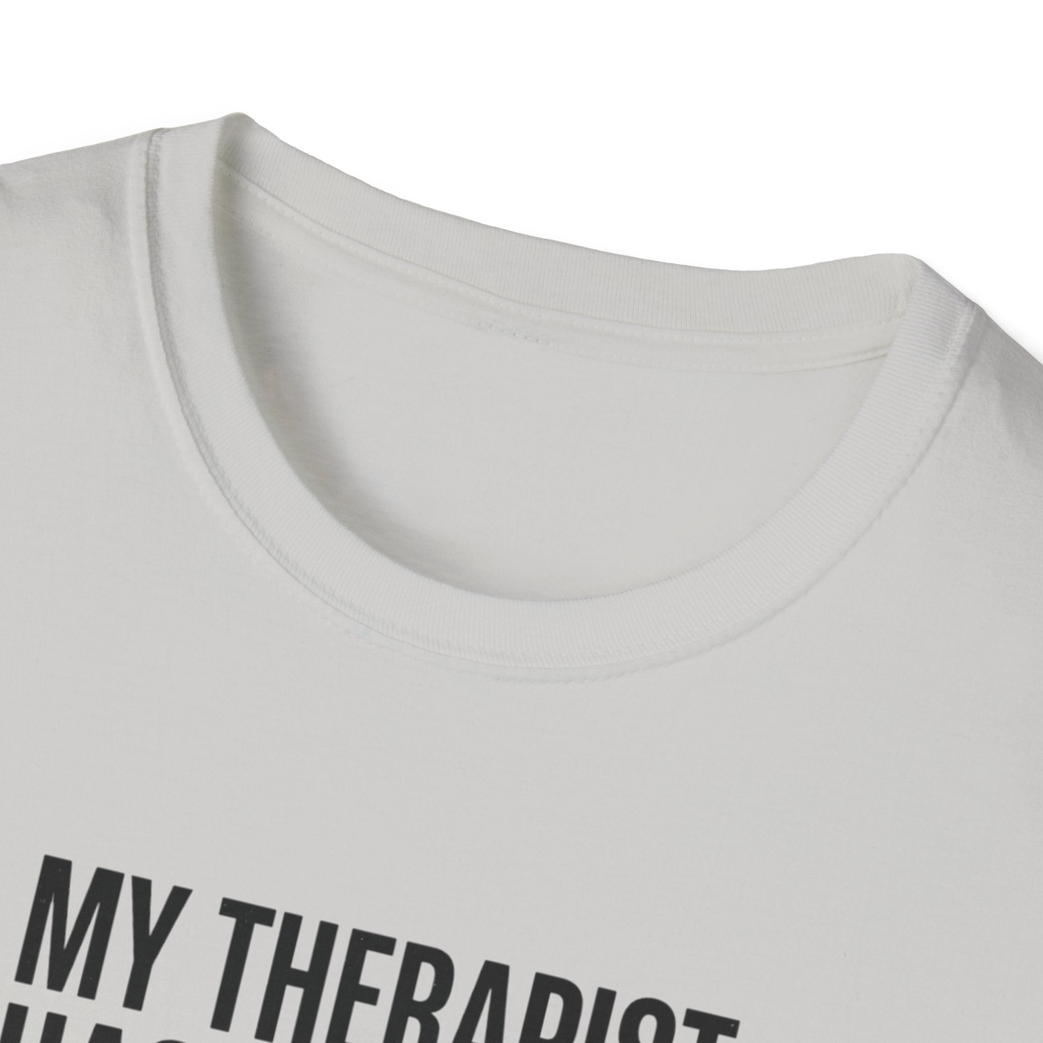 My therapist has a squat rack T-Shirt