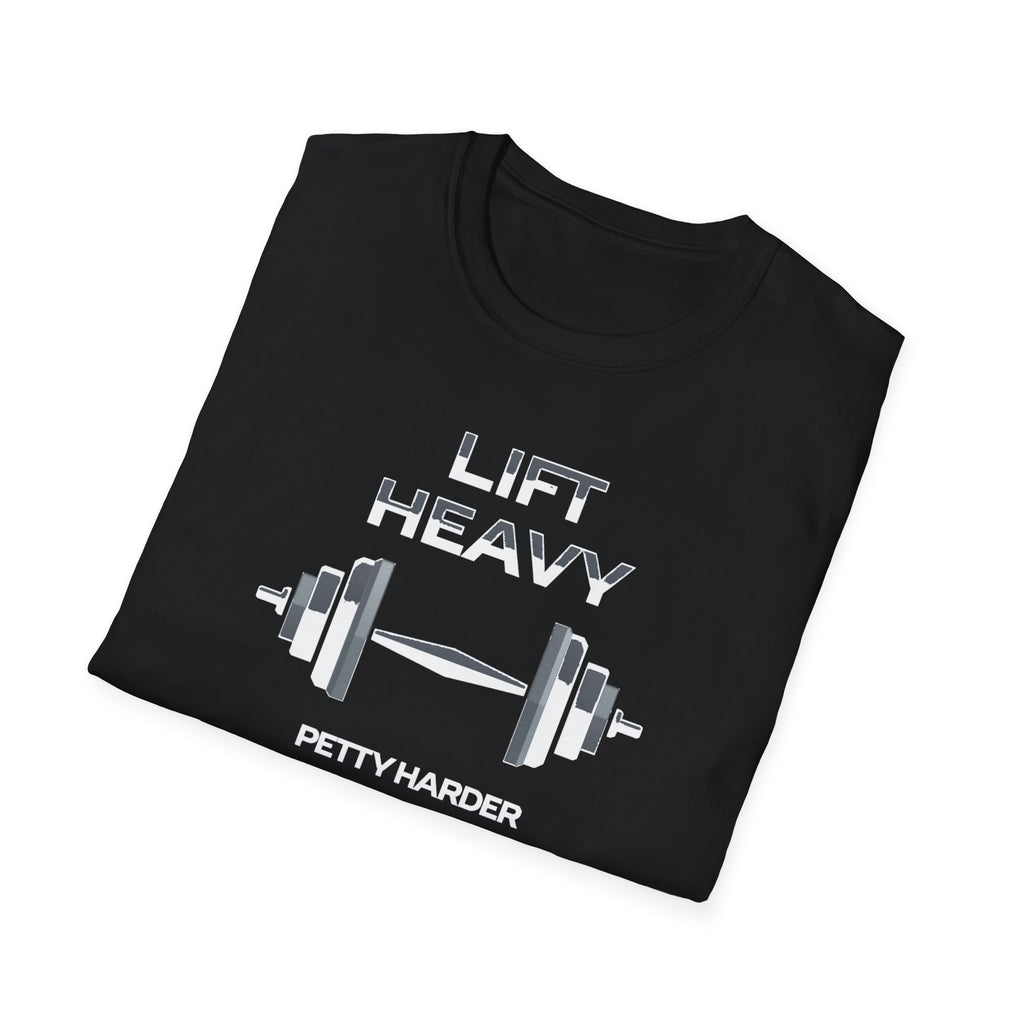 Lift Heavy, Petty Harder (Minimal Edition) T-Shirt