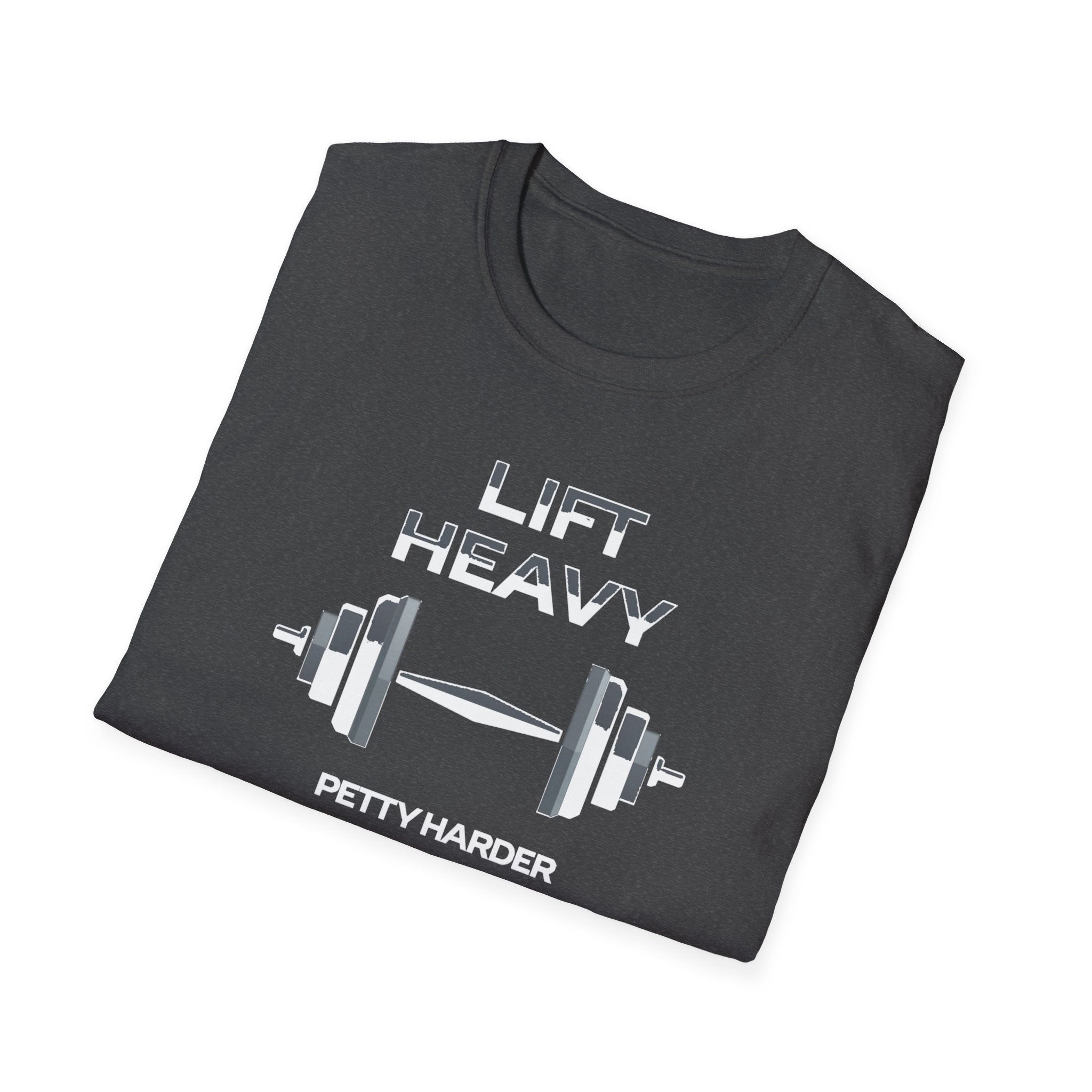 Lift Heavy, Petty Harder (Minimal Edition) T-Shirt