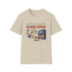 Sorry, can't. I'm busy lifting T-Shirt